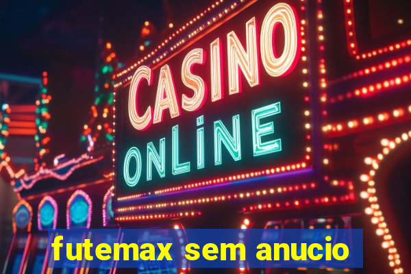 futemax sem anucio